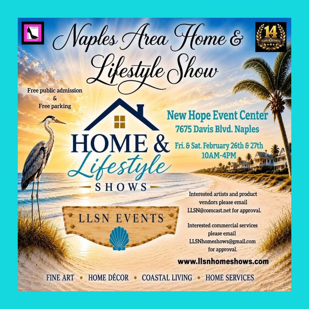 Naple's Area's Home &amp; Lifestyle Show- Friday &amp; Saturday Feb. 26th &amp; 27th