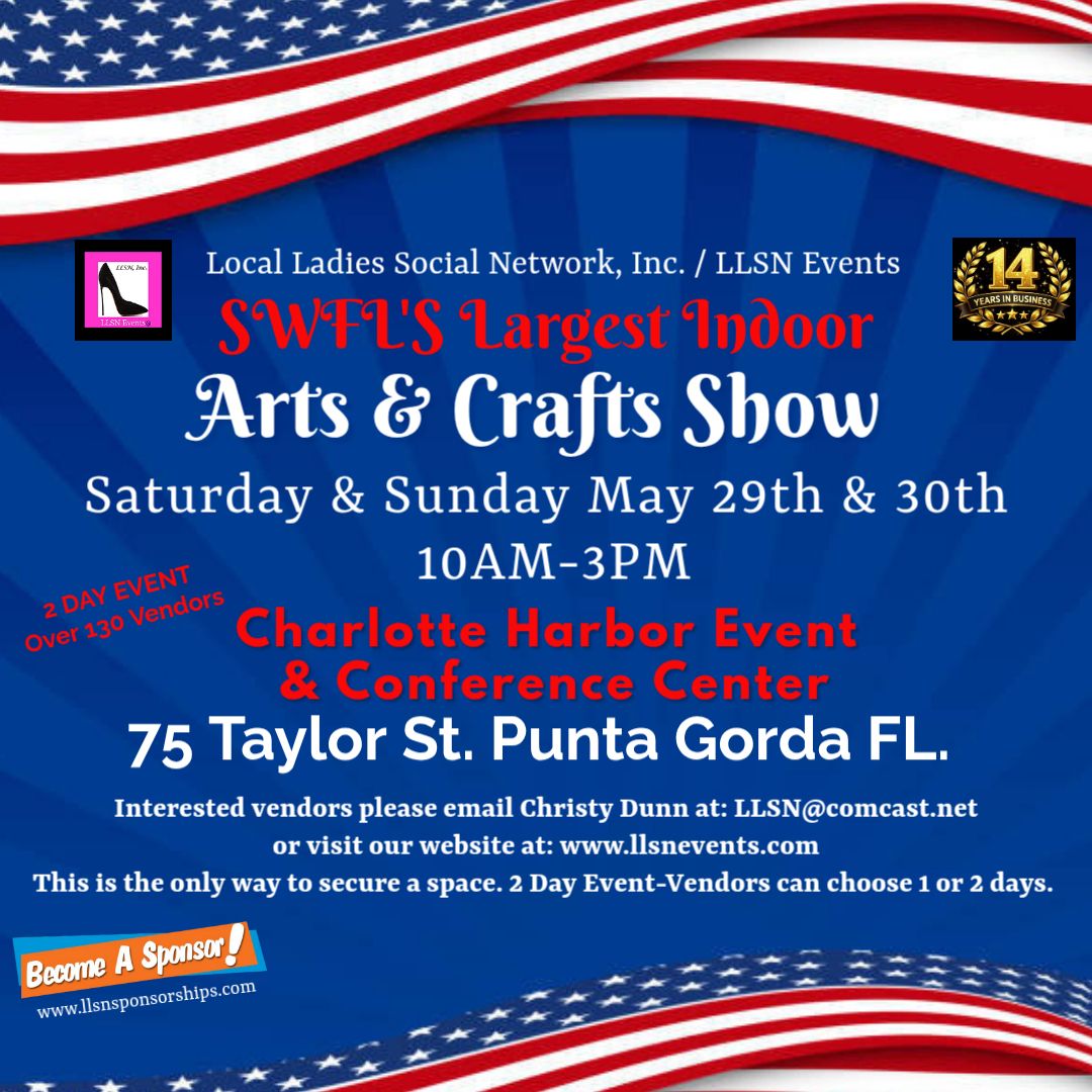PREMIER SIDE HALL SPACE FOR THE INDOOR  Arts &amp; Crafts Show at the Charlotte Harbor Event Center-SAT (ONLY)  May 29th 10AM-3PM
