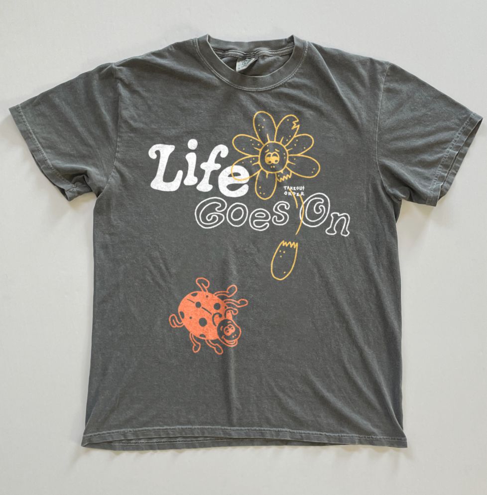 Takeout Order Life Goes On Tee