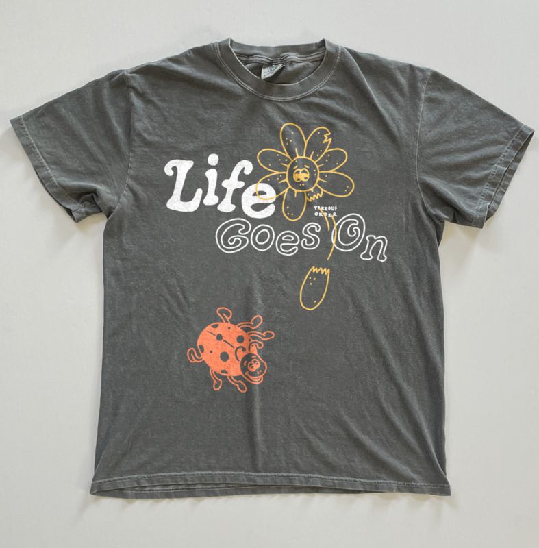 Takeout Order Life Goes On Tee