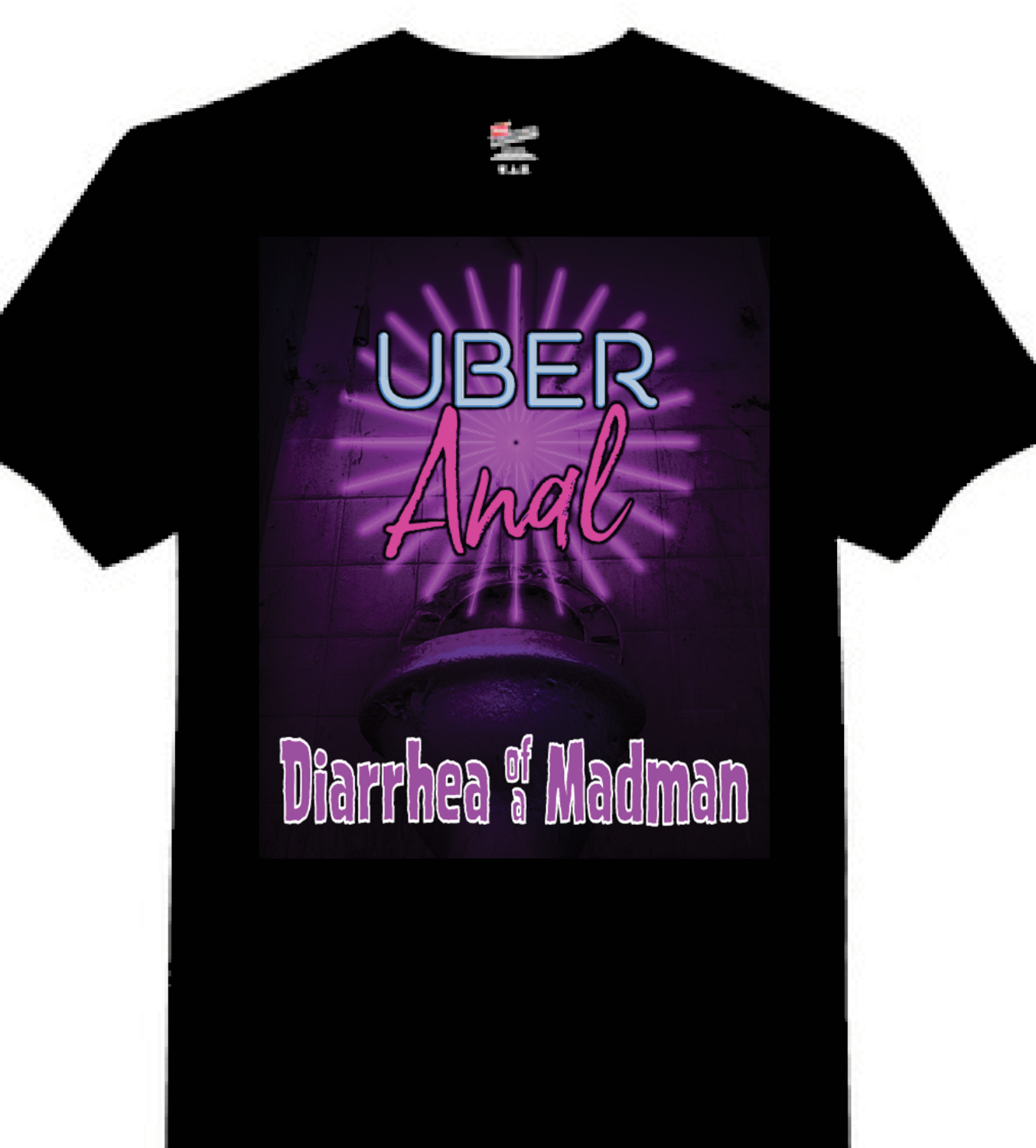 Uber Anal - Diarrhea of Madman T-Shirt