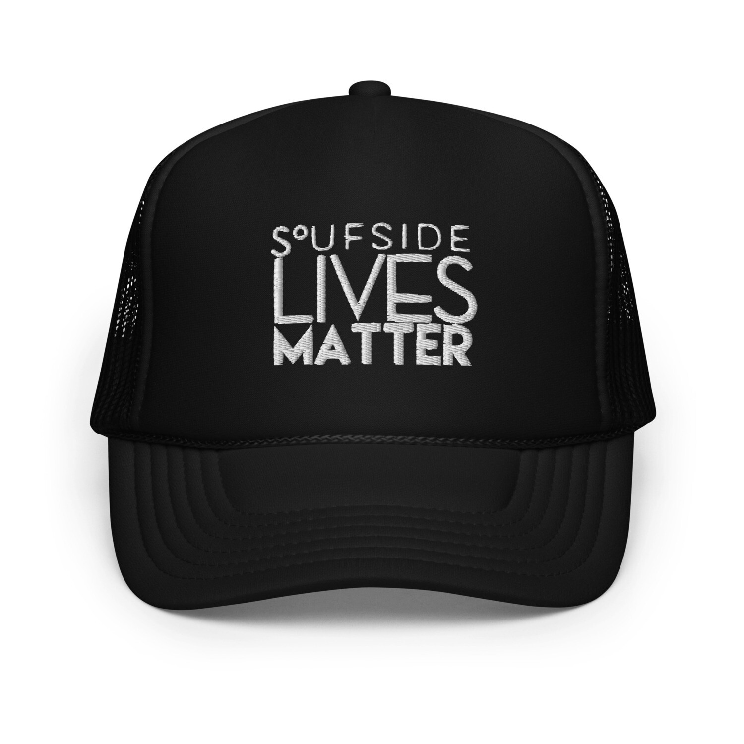 &#39;Soufside Lives Matter&#39; Foam trucker hat