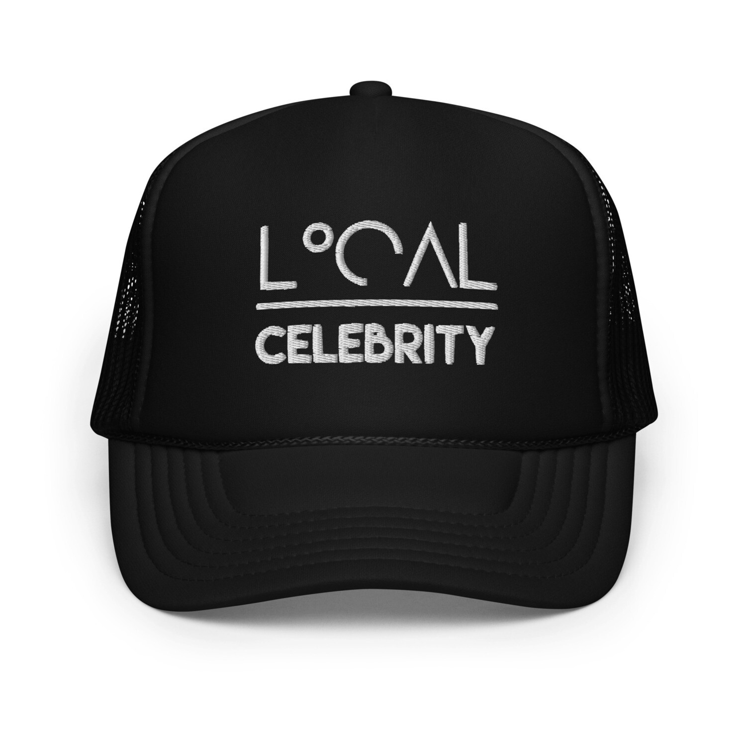 &#39;Local Over Celebrity&#39; Foam trucker hat