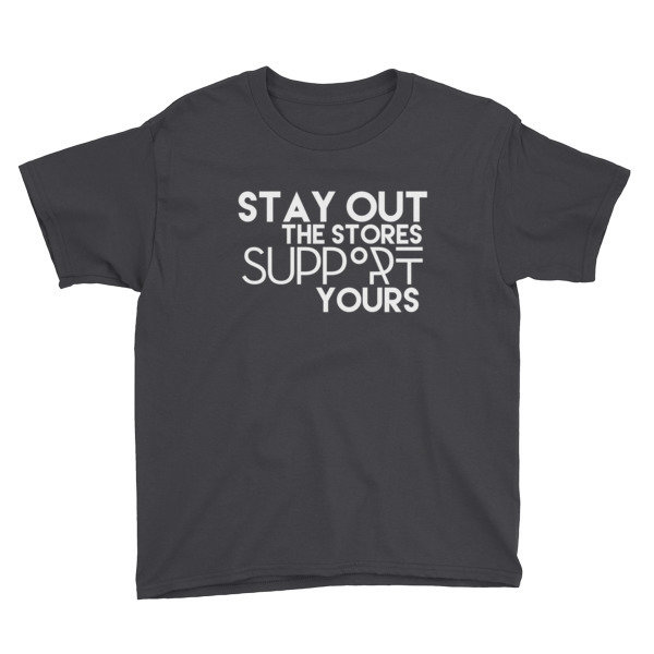 &quot;Stay Out the Stores...&quot; Youth Short Sleeve T-Shirt (Black), Size: XS
