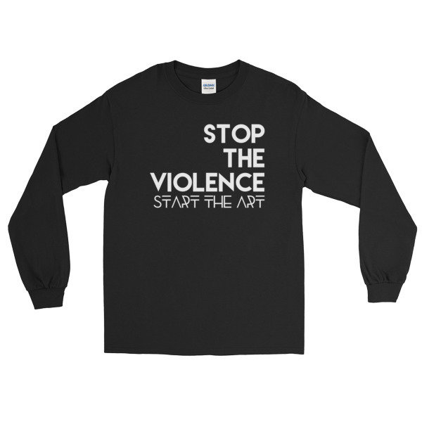 "Stop the Violence..." Long Sleeve T-Shirt (Black)