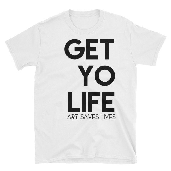 &quot;Get Yo Life...&quot; Short-Sleeve Unisex T-Shirt (White), Size: S
