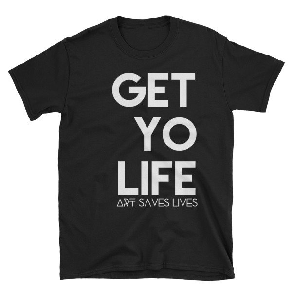 &quot;Get Yo Life...&quot; Short-Sleeve Unisex T-Shirt (Black), Size: S