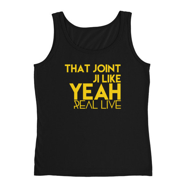 &#39;That Joint Ji Like Yea...&#39; Ladies&#39; Tank (Custom), Size: S