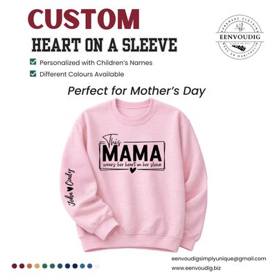 Custom Crewneck: This Mama wears her heart on her sleeve