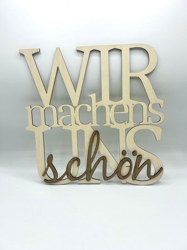 Schriftzug Wanddekoration „Wir machens uns schön“