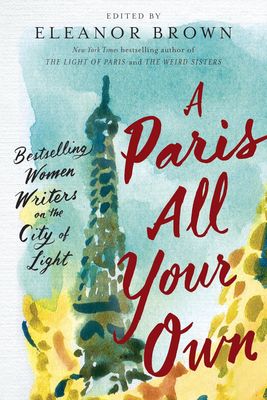 A Paris All Your Own By Eleanor Brown