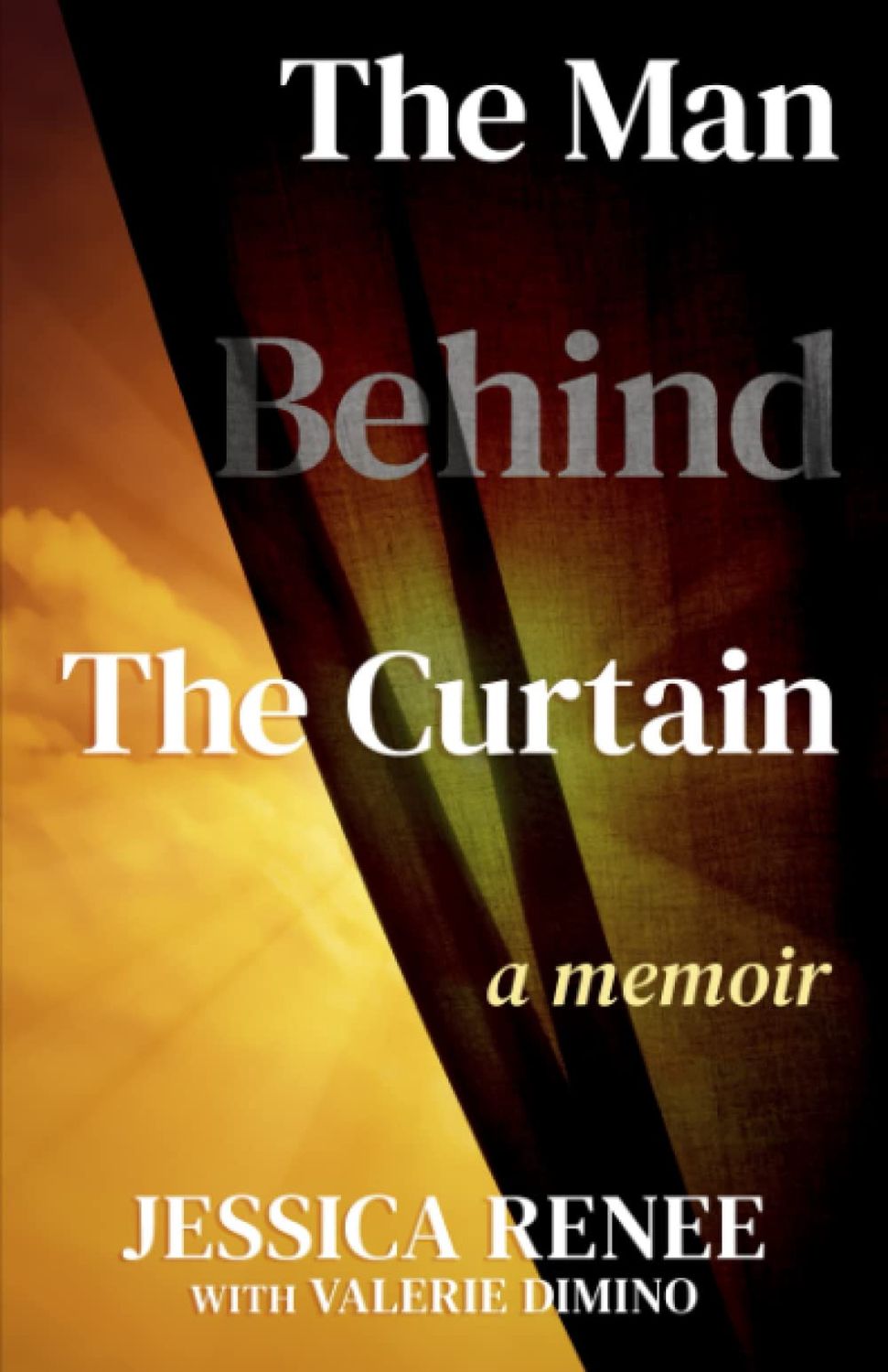 The Man Behind The Curtain by Jessica Renee with Valerie Dimino