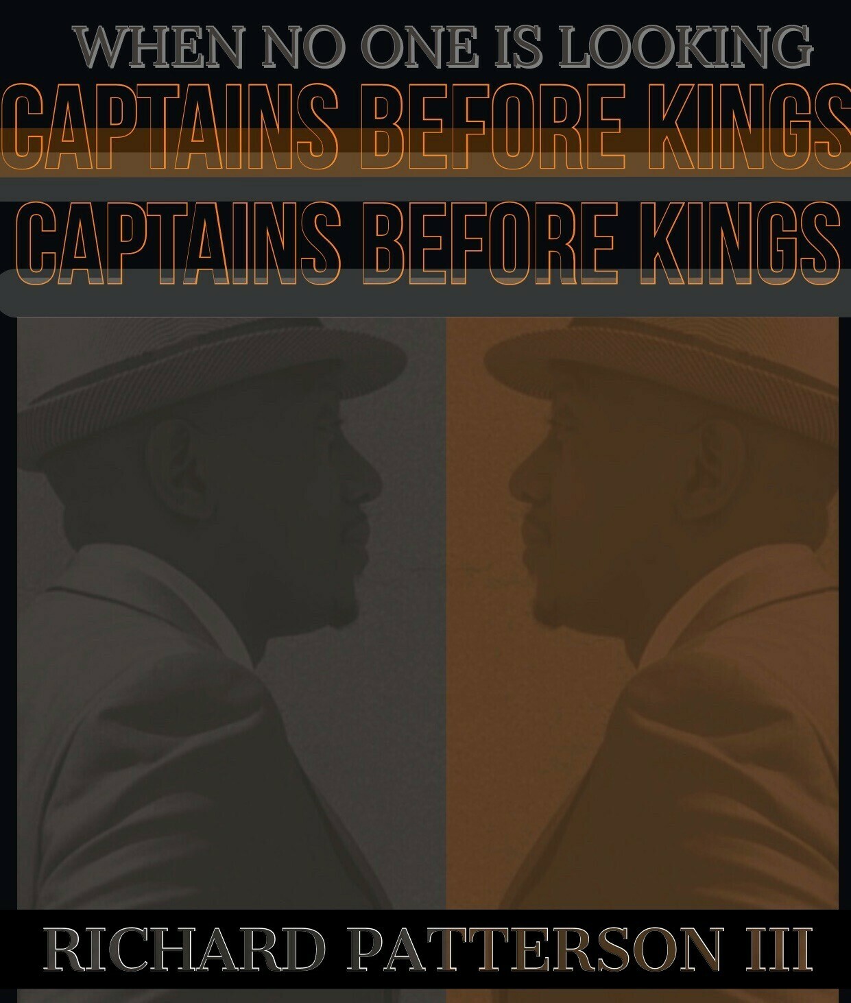 1 CAPTAINS BEFORE KINGS (WHEN NO ONE IS LOOKING)