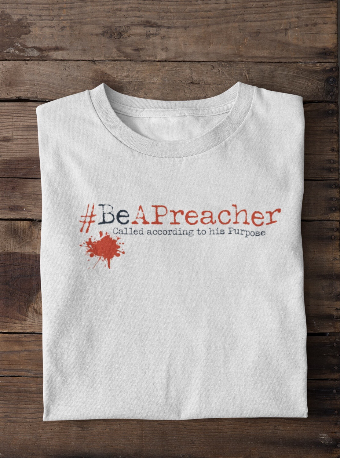 The Official Be A Preacher Tshirt  (SIZES SMALL-4XL)