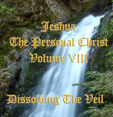 Jeshua: The Personal Christ Volume VIII