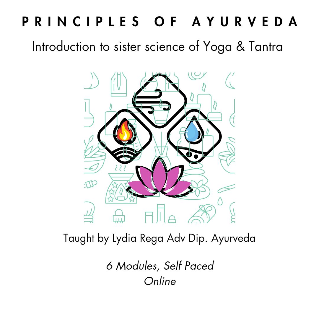 Principles of Ayurveda-  Introduction to the sister science of Yoga &amp; Tantra * Self paced Online