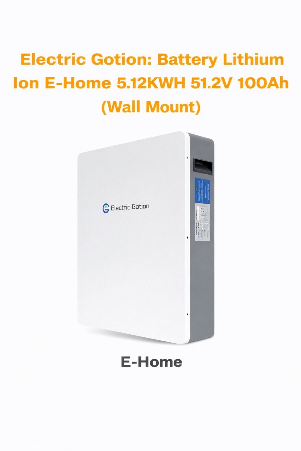 Electric Gotion Battery Lithium Ion E-Home 5.12KWH 51.2V 100Ah (Wall Mount) (E-Home)