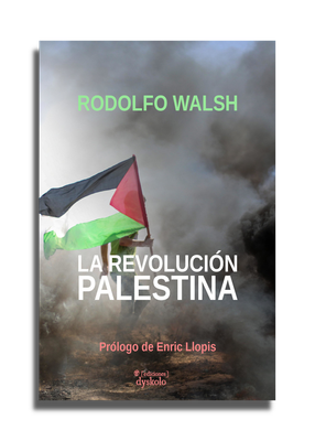 La revolución palestina | Rodolfo Walsh
