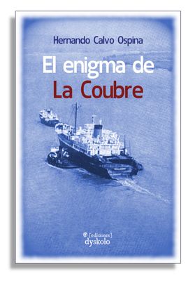 El enigma de La Coubre | Hernando Calvo Ospina