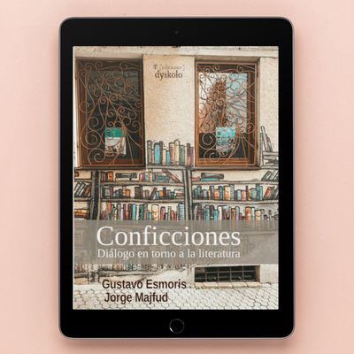 Conficciones. Diálogo en torno a la literatura | Gustavo Esmoris