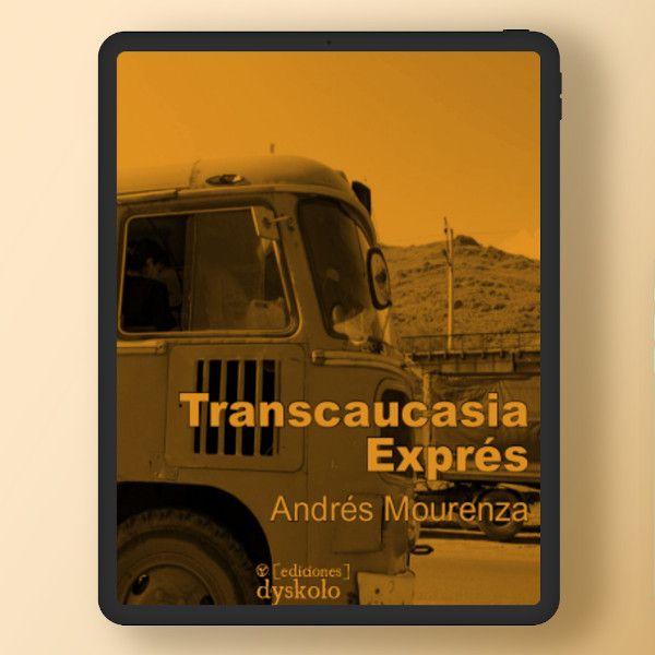 Transcaucasia Exprés | Andrés Mourenza