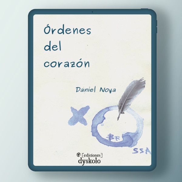 Órdenes del corazón | Daniel Noya Peña