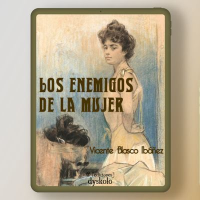 Los enemigos de la mujer | Vicente Blasco Ibáñez