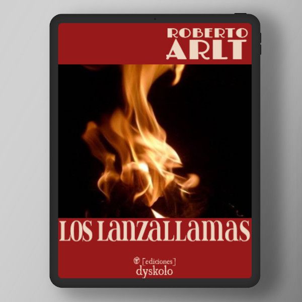 Los lanzallamas | Roberto Arlt