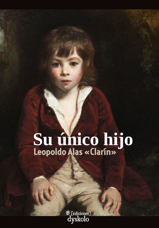 Su único hijo | Leopoldo Alas «Clarín»