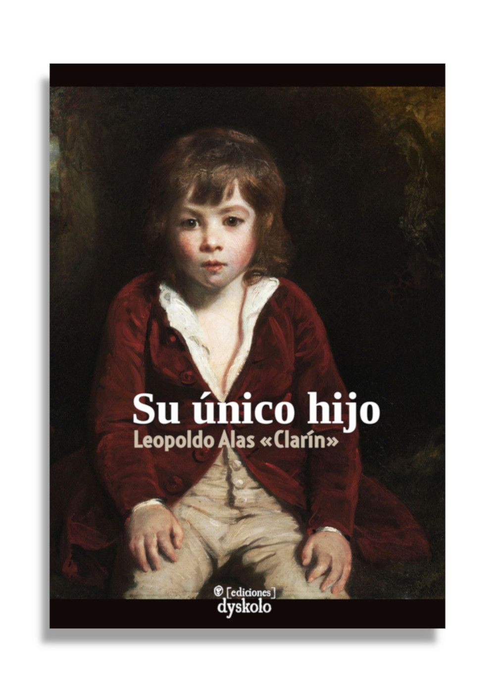 Su único hijo | Leopoldo Alas «Clarín»