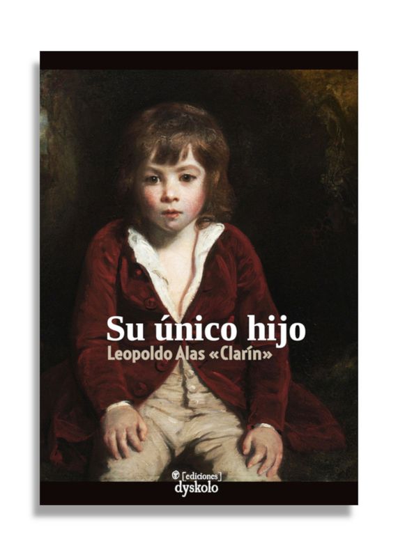 Su único hijo | Leopoldo Alas «Clarín»