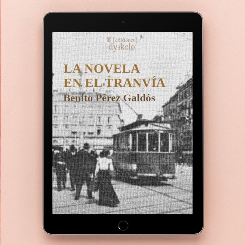 La novela en el tranvía | Benito Pérez Galdós