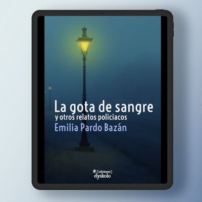 La gota de sangre | Emilia Pardo Bazán La gota de sangre | Emilia Pardo Bazán