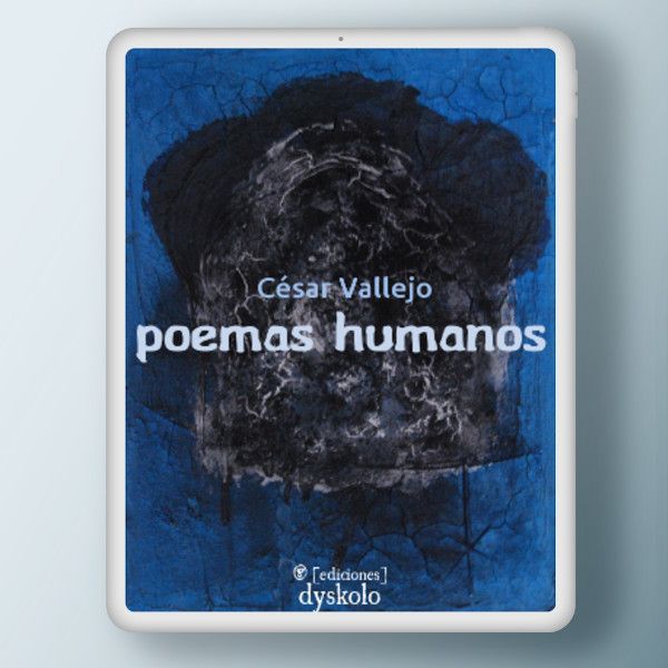 Poemas humanos | César Vallejo