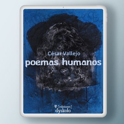 Poemas humanos | César Vallejo