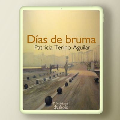 Días de bruma | Patricia Terino Aguilar Días de bruma | Patricia Terino Aguilar