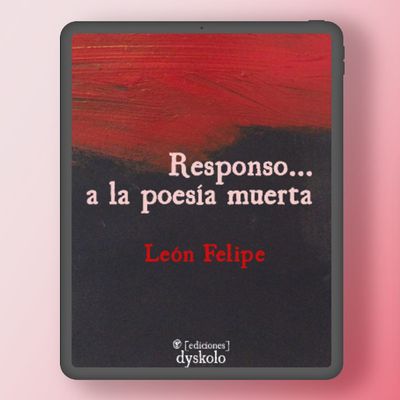 Responso... a la poesía muerta | León Felipe