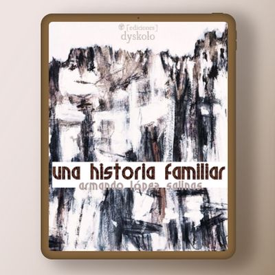 Una historia familiar | Armando López Salinas