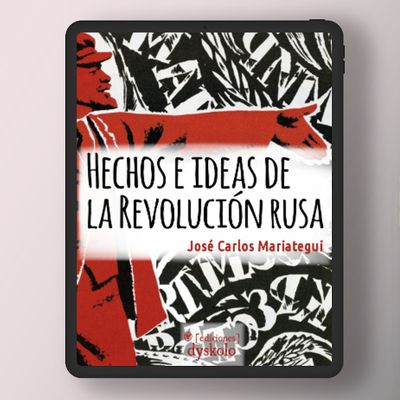 Hechos e ideas de la Revolución rusa | José Carlos Mariátegui