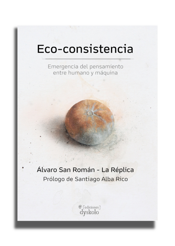 Eco-consistencia | Álvaro San Román - La Réplica