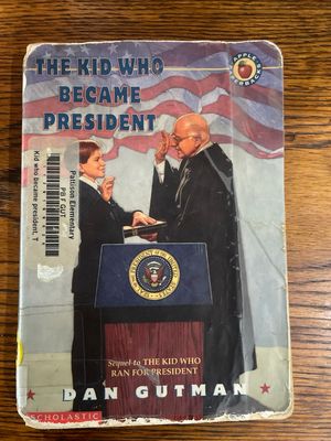 The Kid Who Became President by Dan Gutman