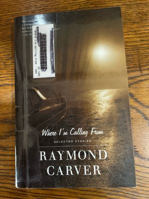 Where I’m Calling From by Raymond Carver