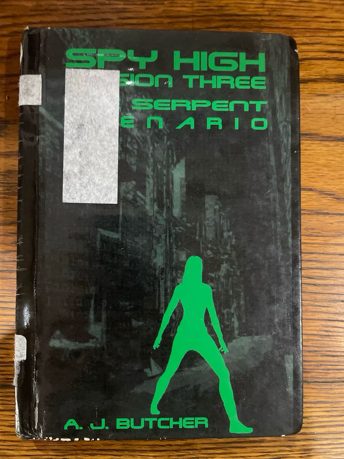 Spy High: The Serpent Scenario by A. J. Butcher