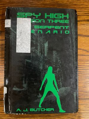 Spy High: The Serpent Scenario by A. J. Butcher