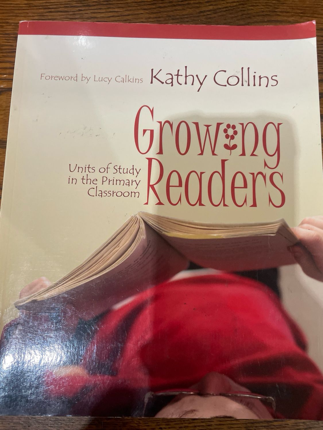 Growing Readers: Units of Study in the Primary Classroom by Kathy Collins