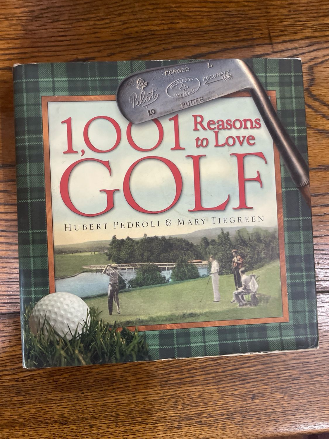1001 Reason to Love Golf by Hubert Pedroli and Mary Tiegreen