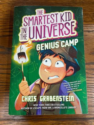 The Smartest Kid in the Universe: Genius Camp by Chris Grabenstein