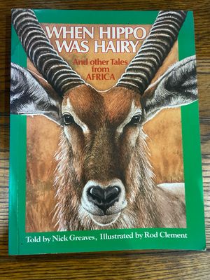 When Hippo Was Hairy and Other Tales from Africa told by Nick Greaves