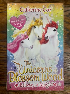 The Unicorns of Blossom Wood: Believe in Magic (book 1) by Catherine Coe