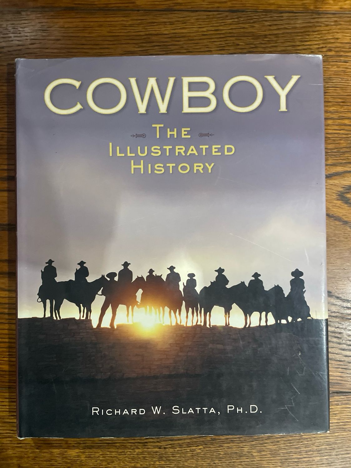 Cowboy: The Illustrated History by Richard W. Slatta
